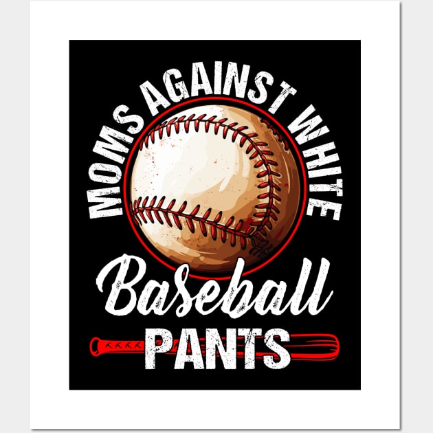 Moms Against White Baseball Pants Wall Art by celestewilliey